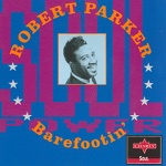 Robert Parker - Barefootin' (Original)