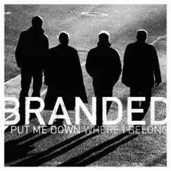 Put me down where I belong by Branded album reviews, ratings, credits