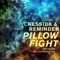 Pillowfight (Original Mix) - Cressida & Reminder lyrics