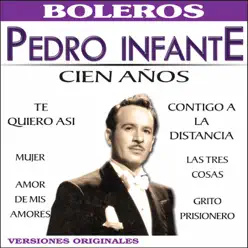 Cien Años - Pedro Infante