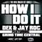 How I Do It (feat. Jay Roc & Grind Time Central) - Dex lyrics