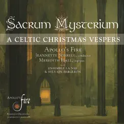 Sacrum Mysterium (A Celtic Christmas Vespers) by Apollo's Fire, Meredith Hall, Ensemble La Nef, Sylvain Bergeron & Jeannette Sorrell album reviews, ratings, credits