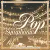 Pop Symphonic album lyrics, reviews, download