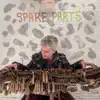 Spare Parts album lyrics, reviews, download