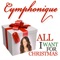 All I Want for Christmas - Cymphonique lyrics