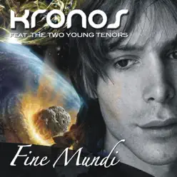 Fine Mundi (Remixes) [feat. The Two Young Tenors] - EP - Kronos