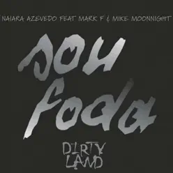 Sou Foda (feat. Mark F & Mike Moonnight) - Single - Naiara Azevedo Sou Foda (feat. Mark F & Mike Moonnight) - Single - Naiara Azevedo