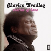 Charles Bradley - Strictly Reserved for You (feat. Menahan Street Band)