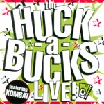 The Huck-A-Bucks Live!