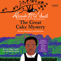 Alexander McCall Smith - The Great Cake Mystery: Precious Ramotswe's Very First Case: Book 1 (Unabridged) artwork