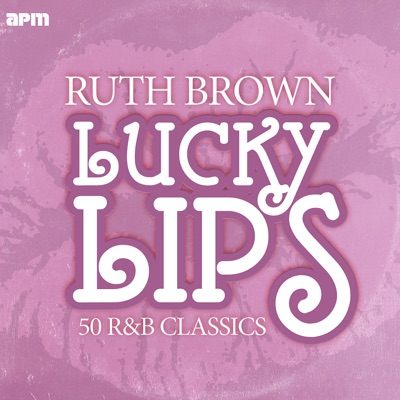 Lucky Lips - 50 R&B Classics - Ruth Brown