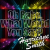 Oh Babe, What Would You Say? - Single