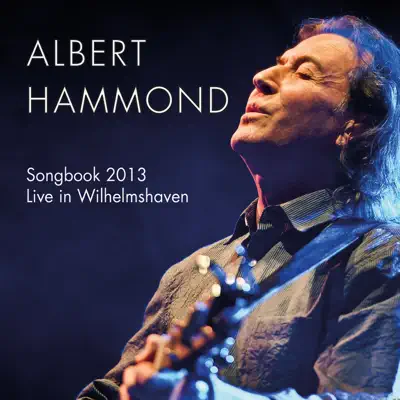 Songbook 2013 (Live in Wilhelmshaven) - Albert Hammond