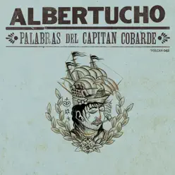 Palabras Del Capitán Cobarde - Albertucho