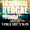 Essential Reggae Foundation Singers, Vol. 2 (Platinum Edition)