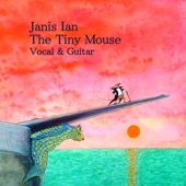 Janis Ian - The Tiny Mouse (Vocal + Guitar Version)