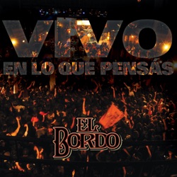 El Bordo - Soñando Despierto (En Vivo)