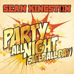 Party All Night (Sleep All Day) - EP - Sean Kingston