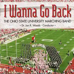 I Wanna Go Back by The Ohio State University Marching Band & Dr. Jon R. Woods album reviews, ratings, credits
