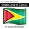 Green Land of Guyana - The One World Ensemble lyrics