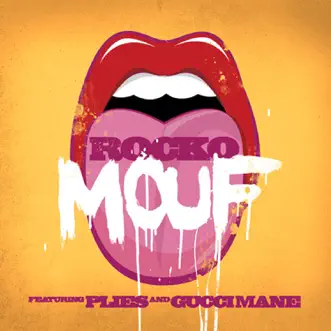 Mouf (feat. Plies & Gucci Mane) - Single by Rocko album reviews, ratings, credits