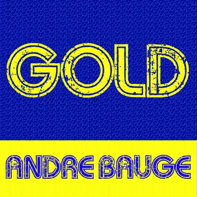 Gold - André Bauge - Andre Bauge