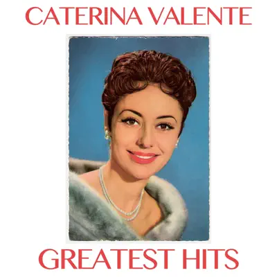Caterina Valente Greatest Hits (Greatest hits) - Caterina Valente