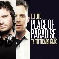 Place of Paradise - Taito Tikaro Remixes - Single - Eli Lieb