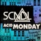 Acid Monday (feat. J-Trick) - SCNDL (Aus) lyrics
