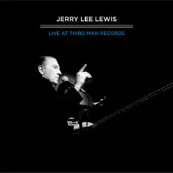Live at Third Man Records - Jerry Lee Lewis