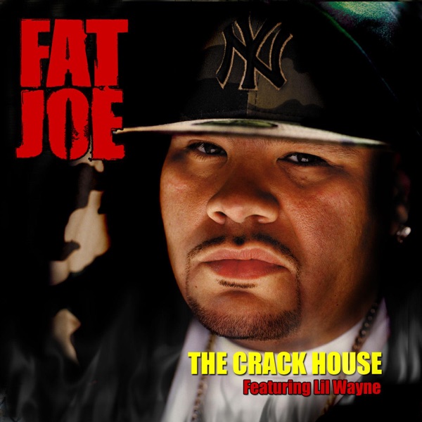 The Crack House (feat. Lil Wayne) - Single - Fat Joe