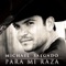 Dime Que Si - Michael Salgado lyrics