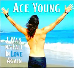 I Wanna Fall In Love Again - Single by Ace Young album reviews, ratings, credits