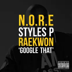 Google That (feat. Styles P & Raekwon) - Single - Noreaga Google That (feat. Styles P & Raekwon) - Single - Noreaga