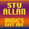 Music’s Got Me - Stu Allan lyrics