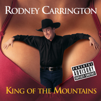 Rodney Carrington - King of the Mountains artwork