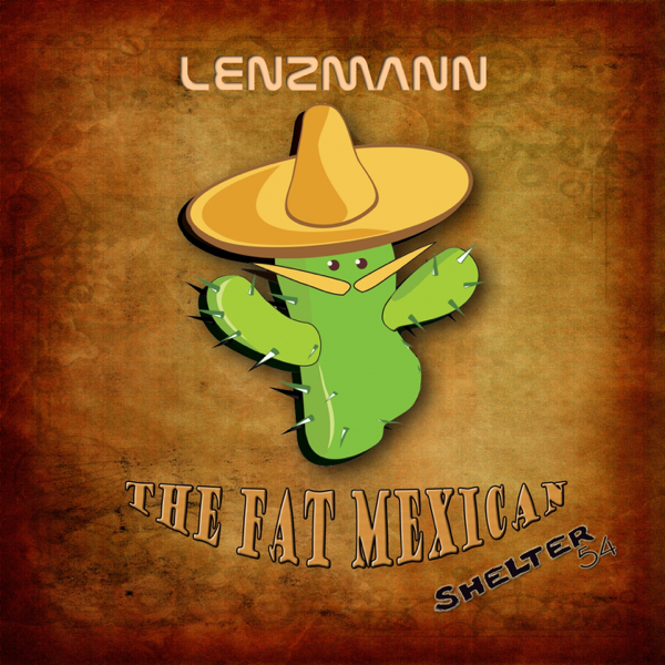 The Fat Mexican By Lenzmann On Apple Music