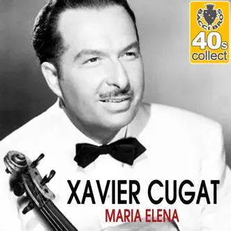 Maria Elena (Remastered) by Xavier Cugat song reviws