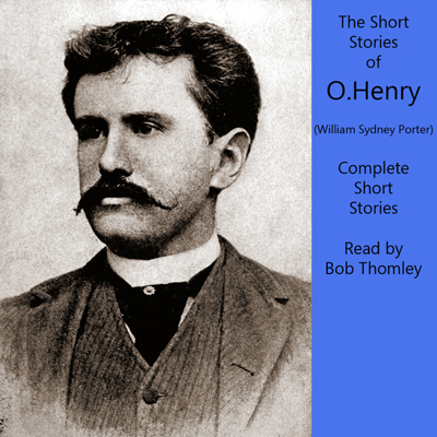 O. Henry: Complete Short Stories Collection (Unabridged)
