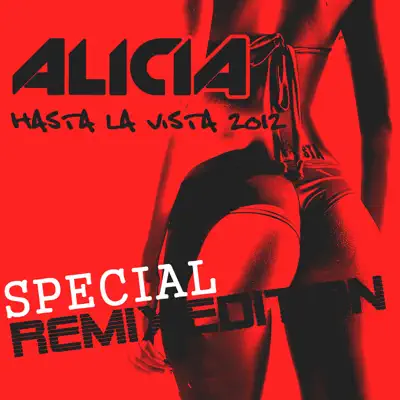 Hasta La Vista 2012 - Special Remix Edition - Single - Alicia