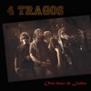 4 Tragos