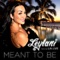 Meant to Be (feat. Lia Live) - Leylani lyrics