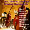 Stream & download Les Tubes du Classique (Greatest Classical Hits)