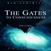 Stream & download The Gates to Consciousness (432 Hz Mix) - Single