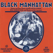 Black Manhattan: Theater and Dance Music of James Reese Europe, Will Marion Cook, and Members of the Legendary Clef Club - The Paragon Ragtime Orchestra & Rick Benjamin