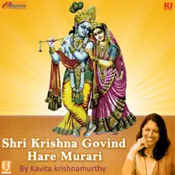 Shri Krishna Govind Hare Murari - Shri Krishna Janm Sanskaran - Single - Kavita Krishnamurthy Shri Krishna Govind Hare Murari - Shri Krishna Janm Sanskaran - Single - Kavita Krishnamurthy