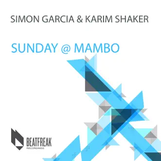 Sunday @ Mambo - Single by Simon Garcia & Karim Shaker album reviews, ratings, credits