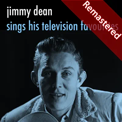 Sings His Television Favourites (Remastered) - Jimmy Dean