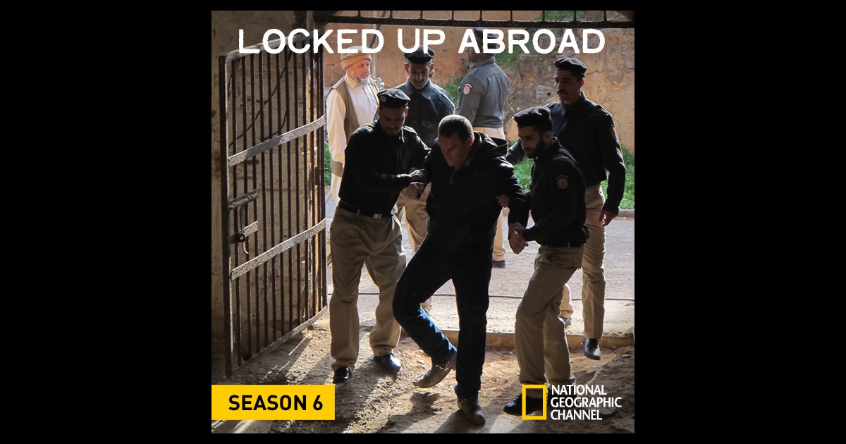 Locked Up Abroad, Season 6 on iTunes