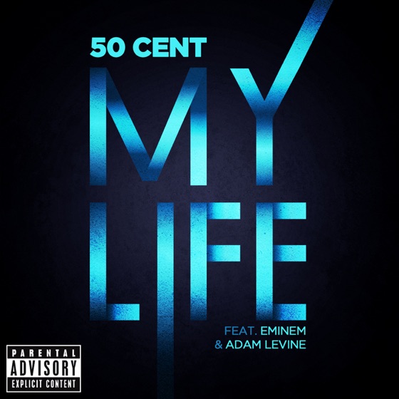 Cover artwork for My Life (feat. Eminem & Adam Levine)